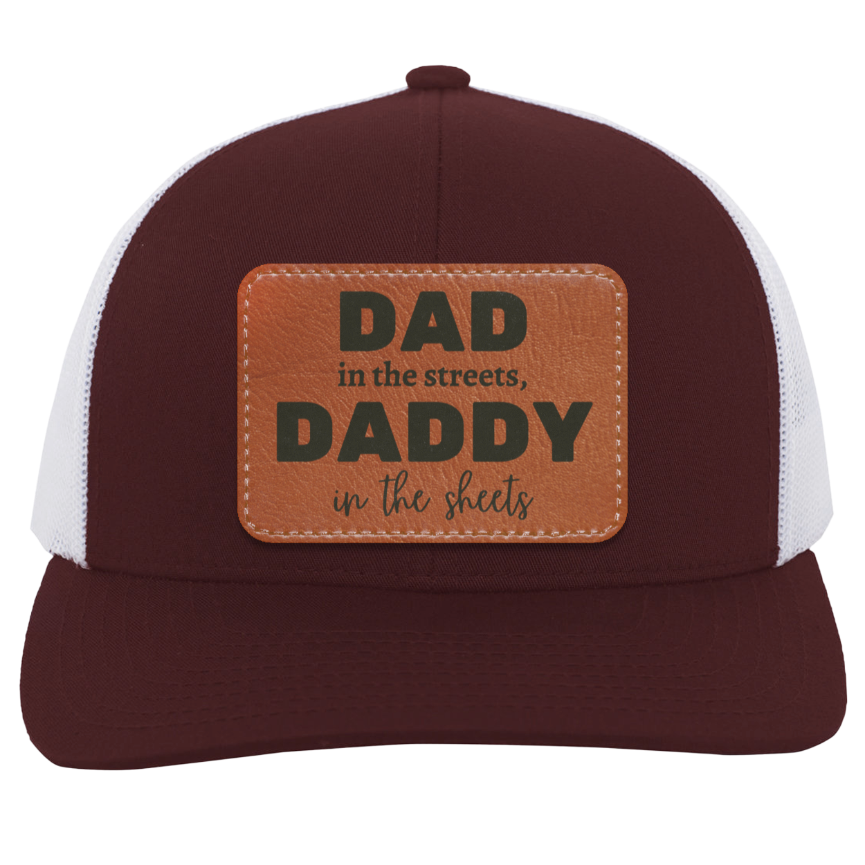 Dad in the streets Daddy in the sheets Trucker Snap Back - Patch