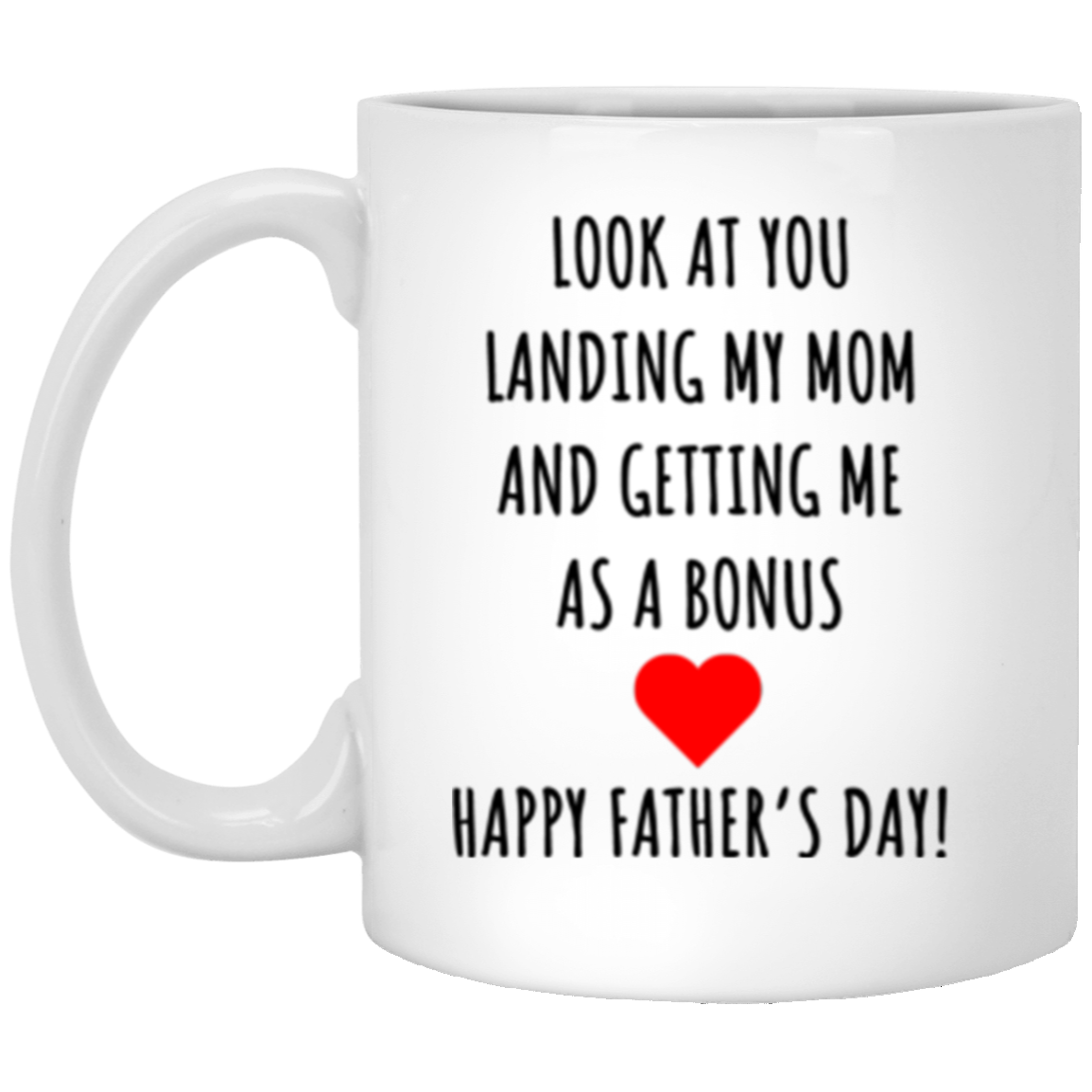 Landing My Mom And Getting Me As A Bonus-11oz Mug