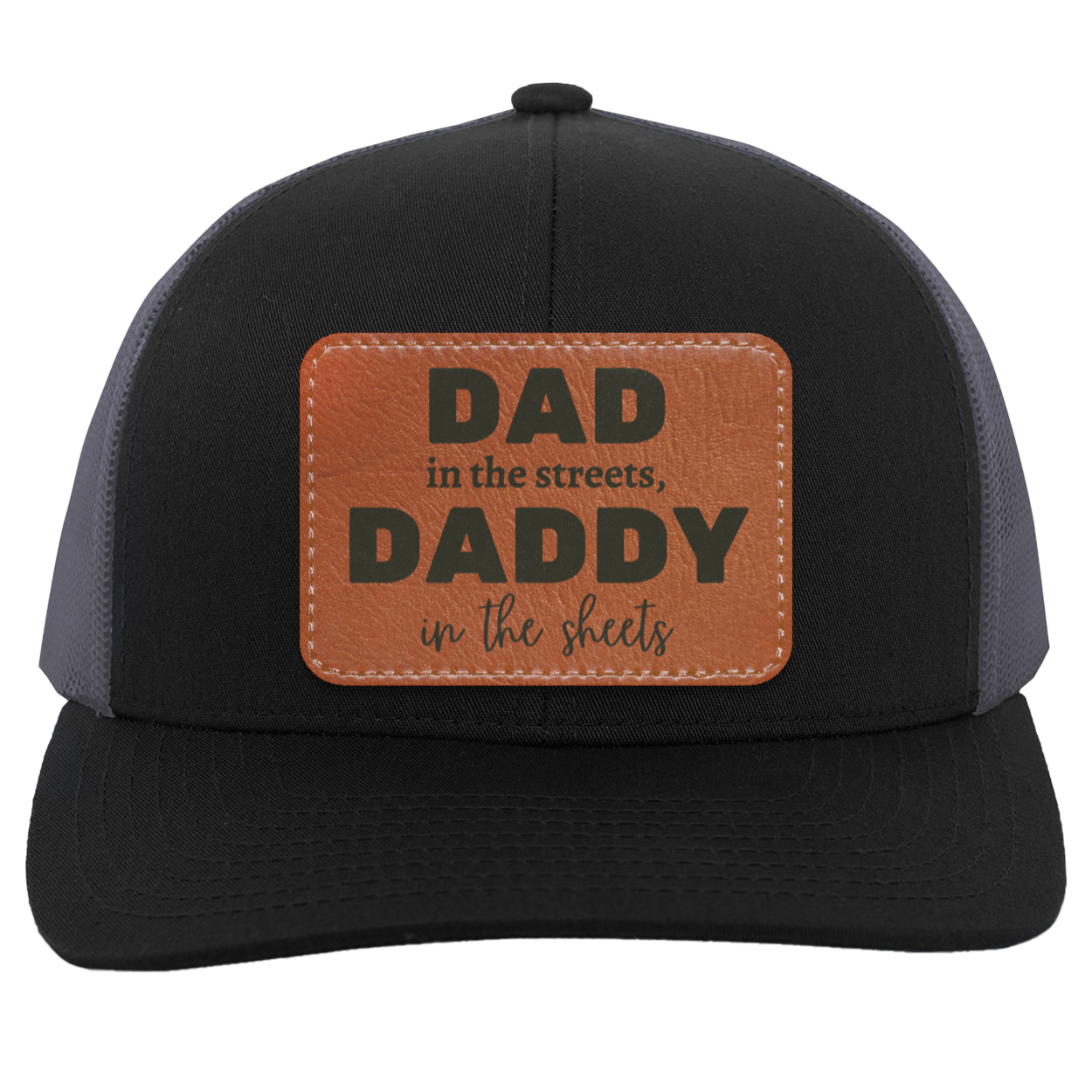 Dad in the streets Daddy in the sheets Trucker Snap Back - Patch