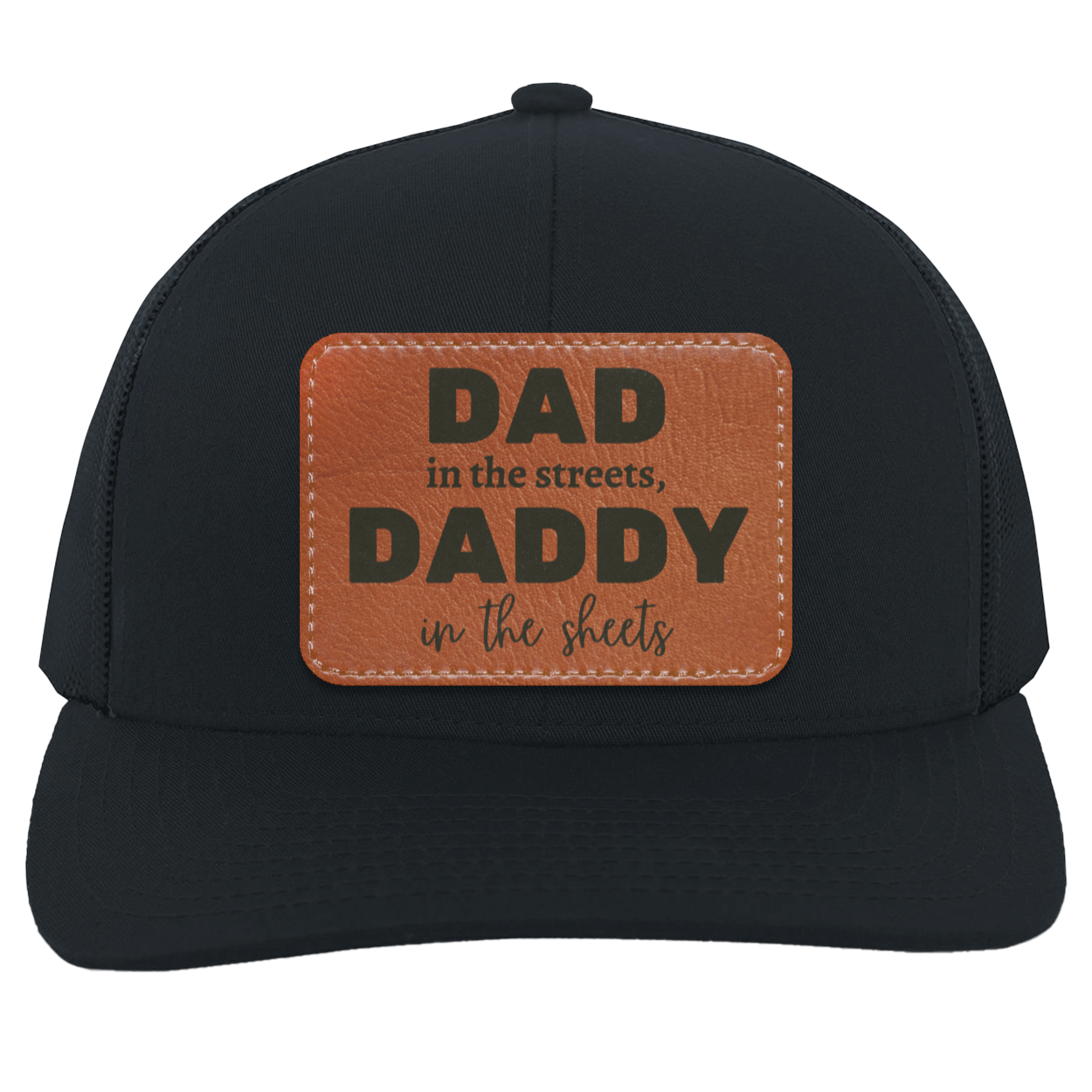 Dad in the streets Daddy in the sheets Trucker Snap Back - Patch