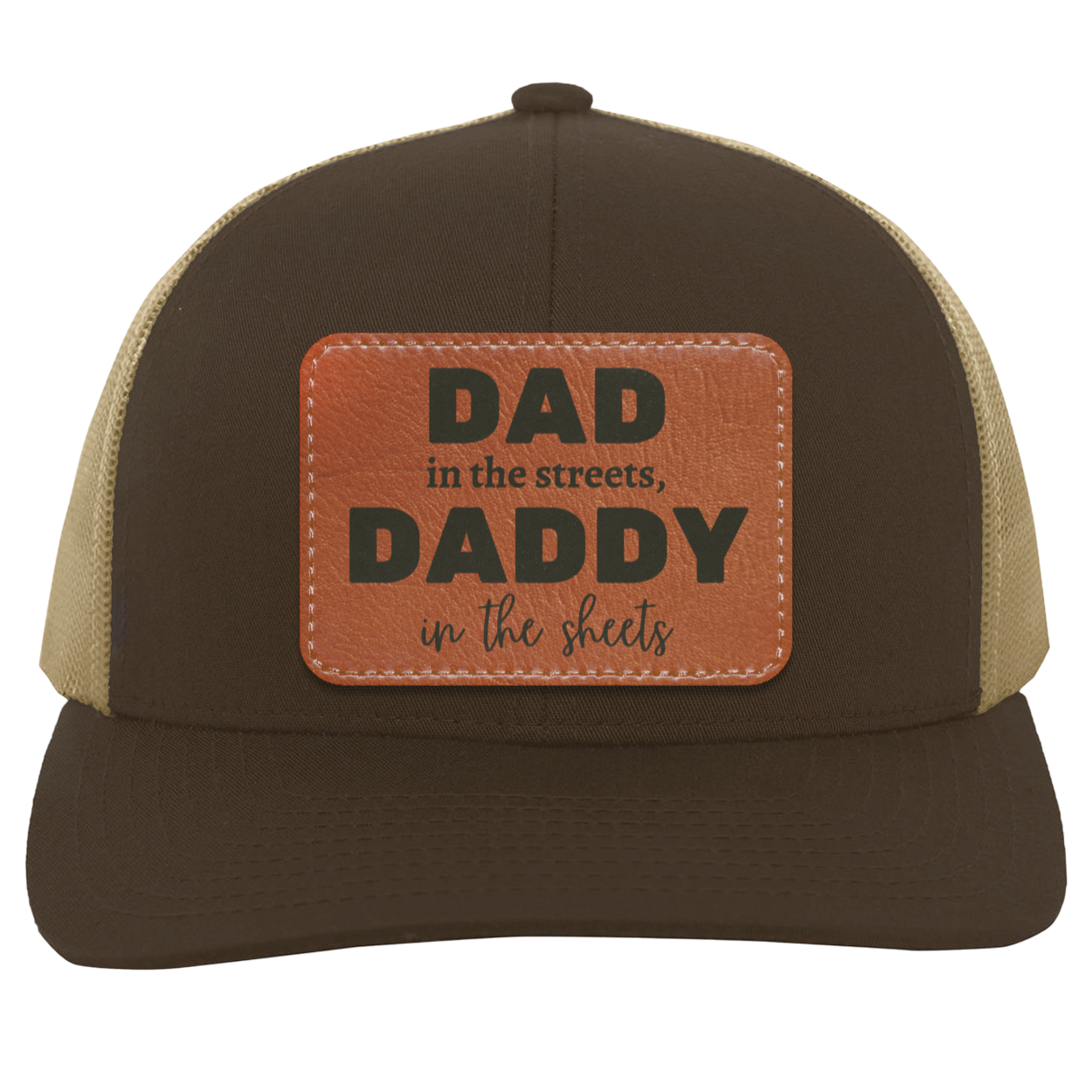 Dad in the streets Daddy in the sheets Trucker Snap Back - Patch