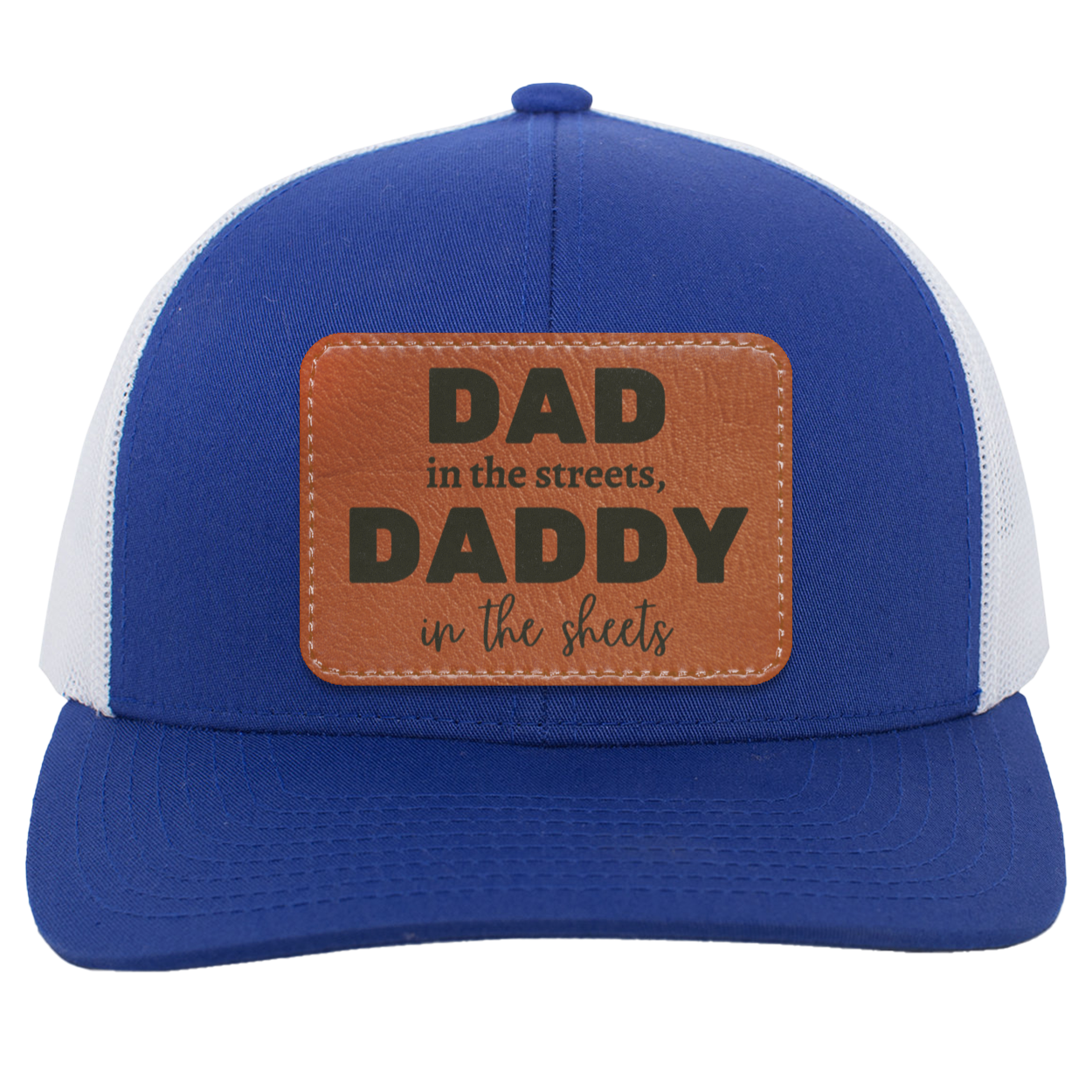 Dad in the streets Daddy in the sheets Trucker Snap Back - Patch