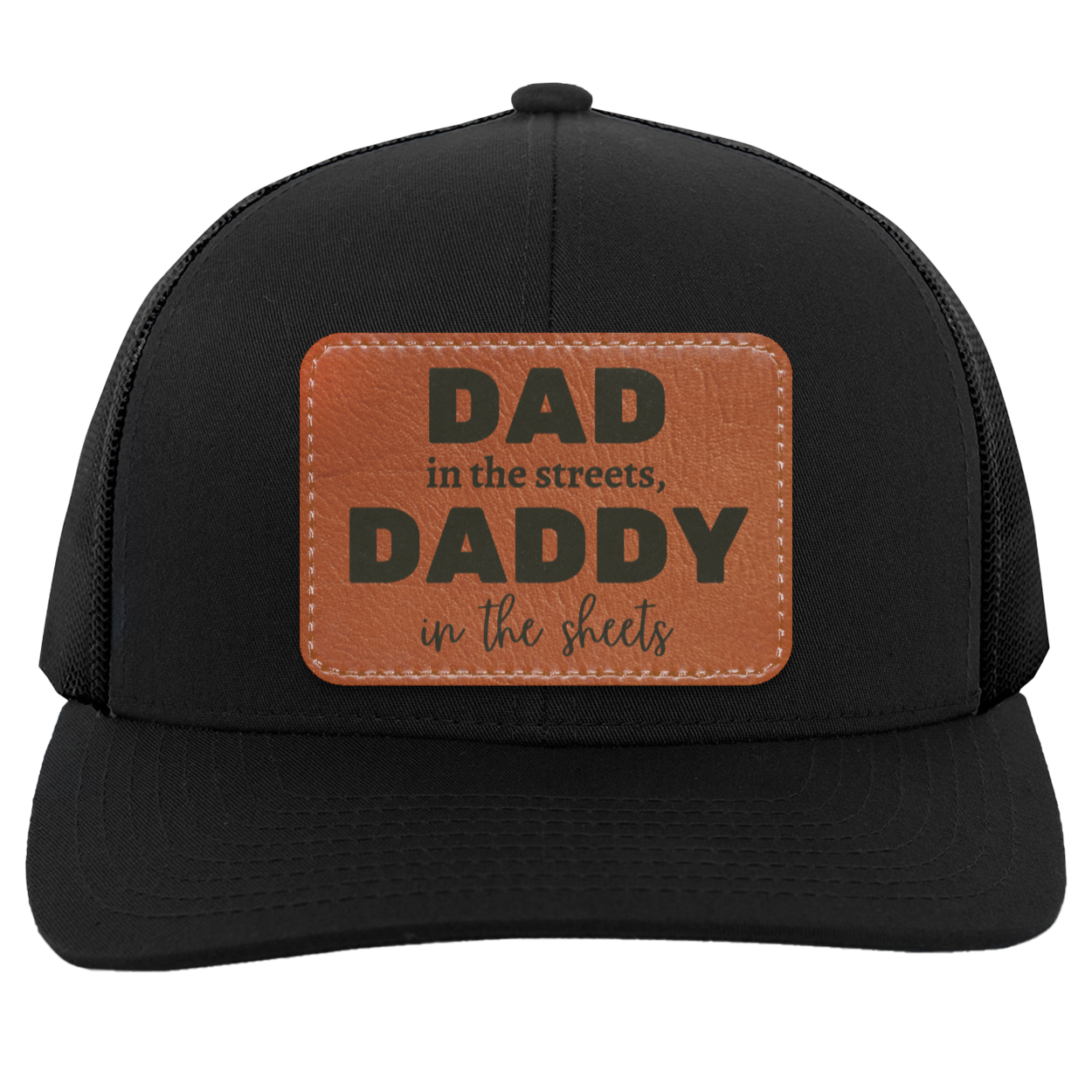 Dad in the streets Daddy in the sheets Trucker Snap Back - Patch