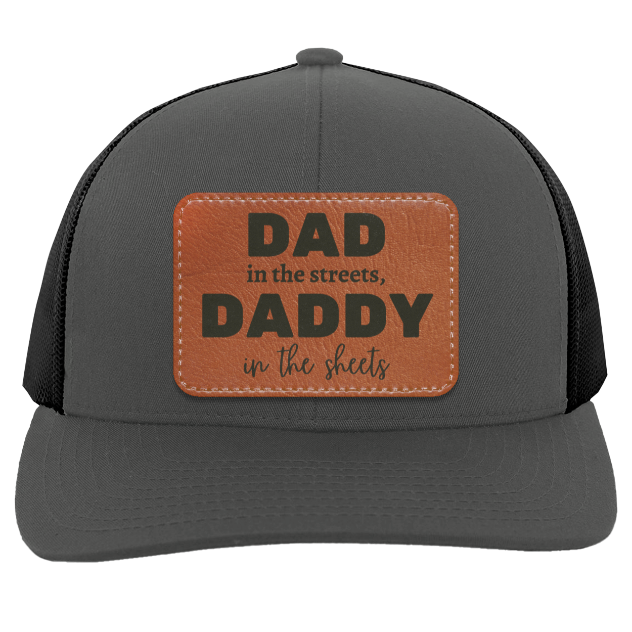 Dad in the streets Daddy in the sheets Trucker Snap Back - Patch