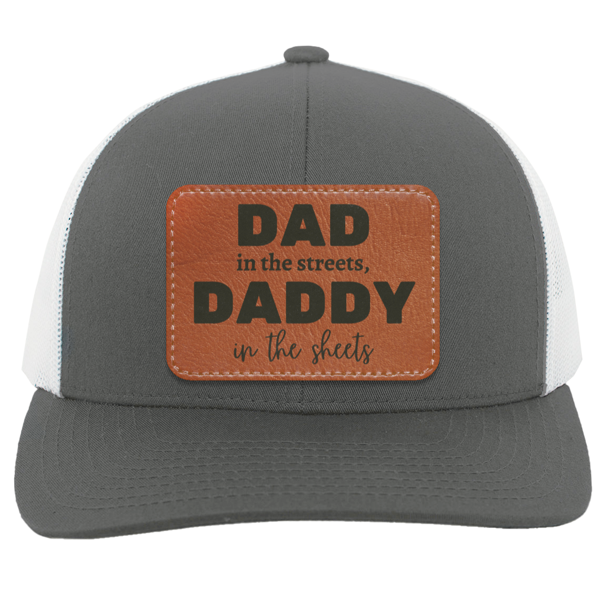 Dad in the streets Daddy in the sheets Trucker Snap Back - Patch