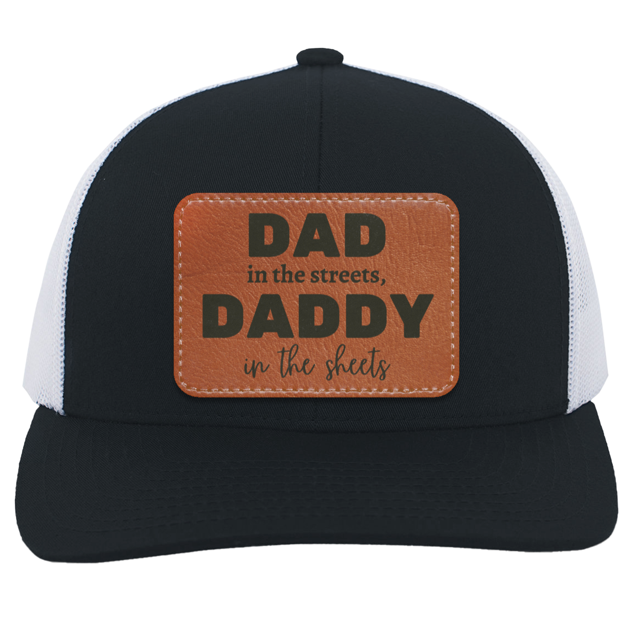 Dad in the streets Daddy in the sheets Trucker Snap Back - Patch