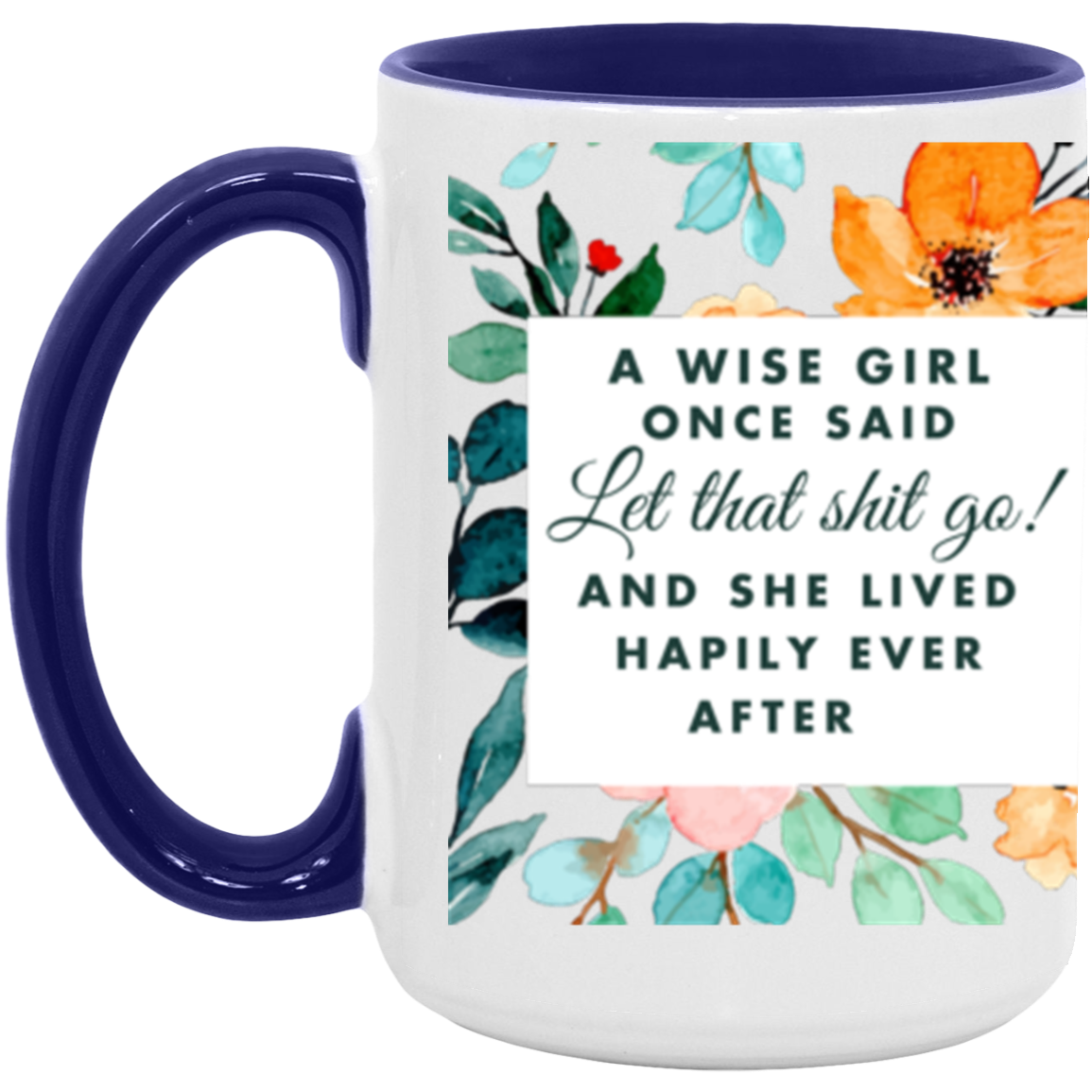 Let that shit go | Accent Mug | 15oz