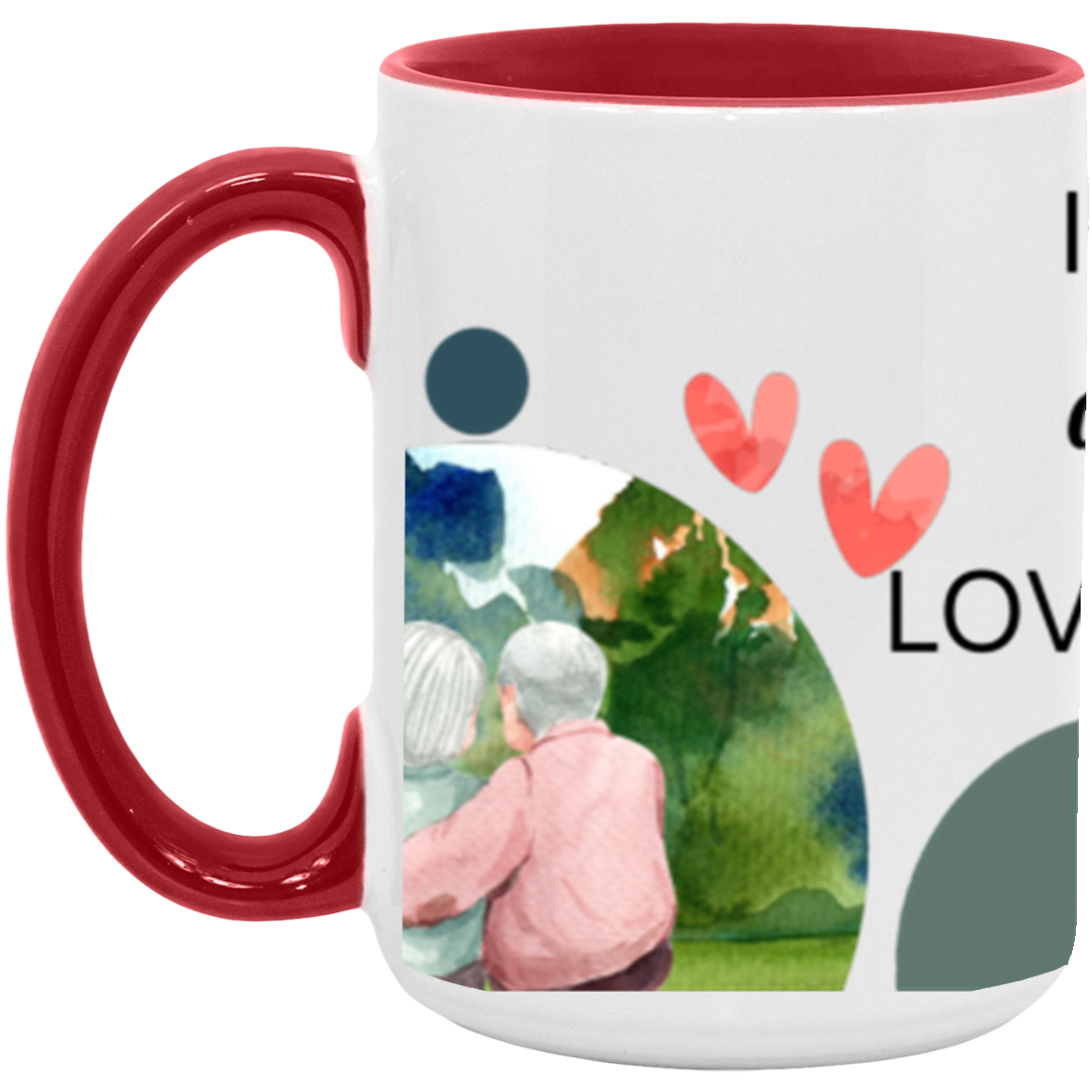 I will Always Love You | Accent Mug | 15oz