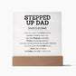 STEPPED UP DAD - Acrylic Square Plaque-  Step Dad Gifts, Bonus Dad Fathers Day Present from Daughter- Son, Acrylic Desk Plaque, Best Gifts for Stepdad