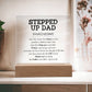 STEPPED UP DAD - Acrylic Square Plaque-  Step Dad Gifts, Bonus Dad Fathers Day Present from Daughter- Son, Acrylic Desk Plaque, Best Gifts for Stepdad